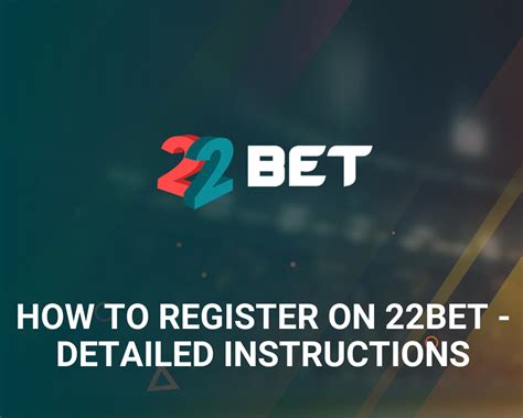 22Bet Registration Process Explained – Step by Step .
